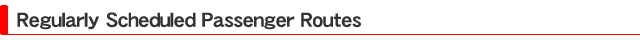 Regularly Scheduled Passenger Routes